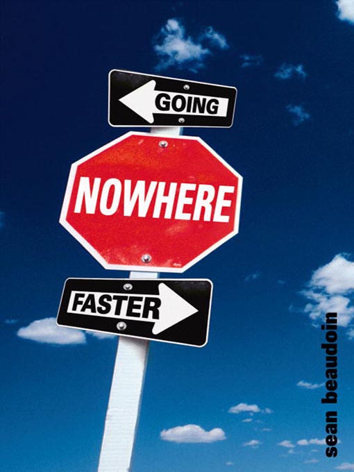 Title details for Going Nowhere Faster by Sean Beaudoin - Available